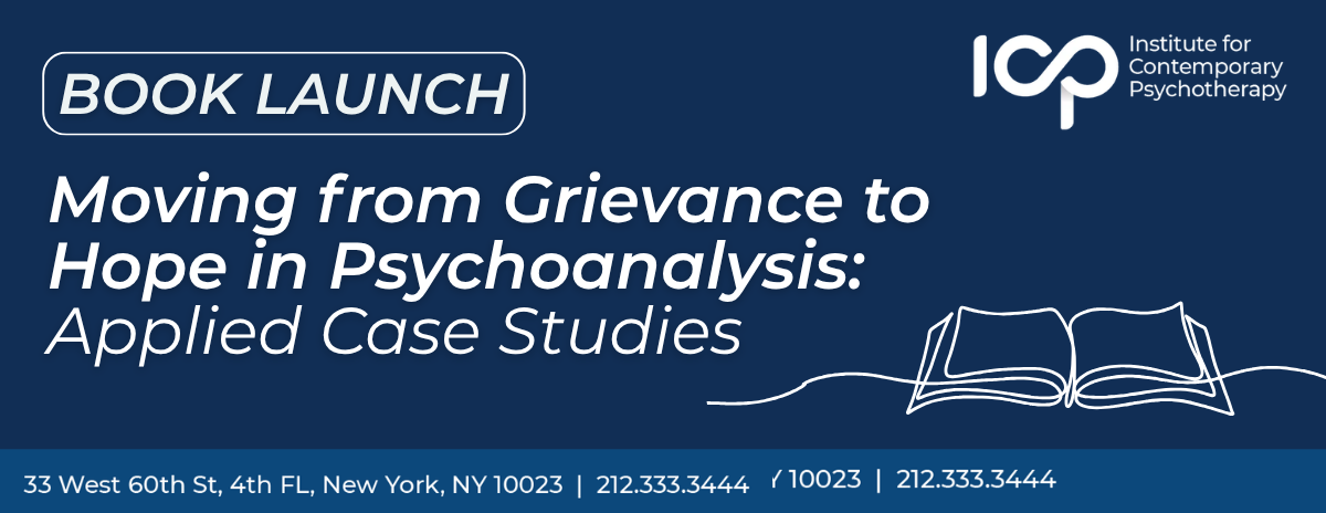 Book Launch: Moving from Grievance to Hope in Psychoanalysis - Applied Case Studies